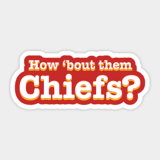 How 'bout them Chiefs? Sticker